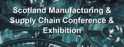 Scotland Manufacturing & Supply Chain Conference & Exhibition 2025 Glasgow