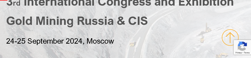 International Congress and Exhibition Gold Mining Russia & CIS Moscow 2024